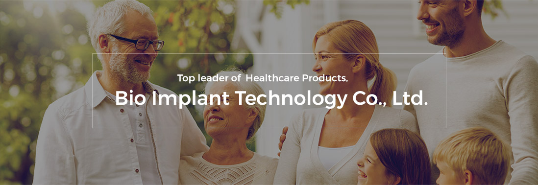 top leader of healthcare products, Bio Implant Technology